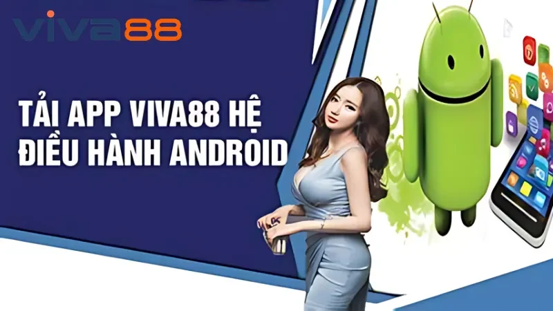 Lợi thế khi tải app Viva88 về thiết bị