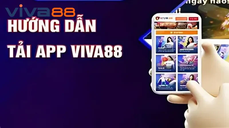 Tải app Viva88 trên đa nền tảng